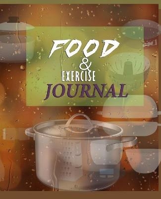 Food and Exercise Journal for Healthy Living - Food Journal for Weight Lose and Health - 90 Day Meal and Activity Tracker - Activity Journal with Daily Food Guide - Charlie Mason