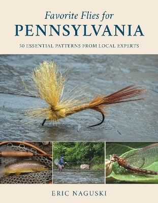 Favorite Flies for Pennsylvania - Eric Naguski