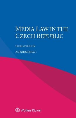 Media Law in the Czech Republic - Aleš Rozehnal