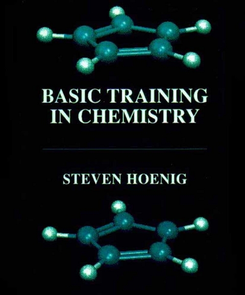 Basic Training in Chemistry -  Steven Hoenig