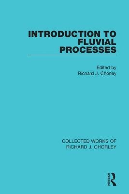 Introduction to Fluvial Processes - 