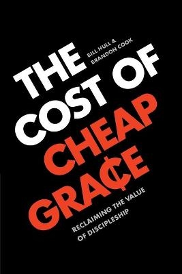 Cost of Cheap Grace, The - Bill Hull