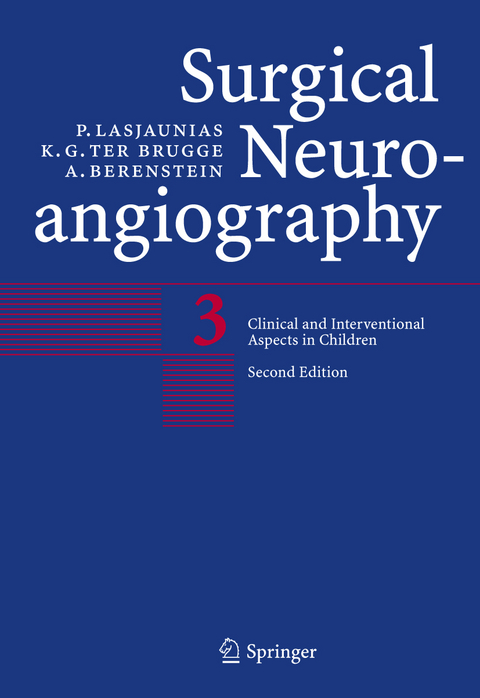 Surgical Neuroangiography - P. Lasjaunias, K.G. ter Brugge, A. Berenstein