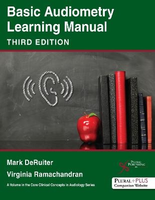 Basic Audiometry Learning Manual - Mark DeRuiter, Virginia Ramachandran