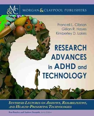 Research Advances in ADHD and Technology - Franceli L. Cibrian, Gillian R. Hayes, Kimberley D. Lakes