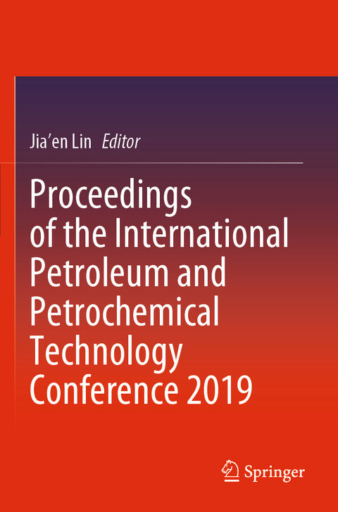 Proceedings of the International Petroleum and Petrochemical Technology Conference 2019 - 