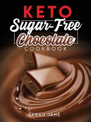 Keto Sugar Free Chocolate Cookbook - Sarah Jane