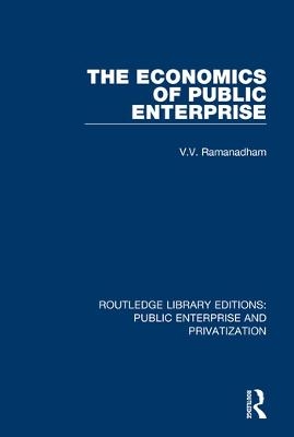 The Economics of Public Enterprise - V. V. Ramanadham