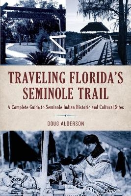 Traveling Florida’s Seminole Trail - Doug Alderson