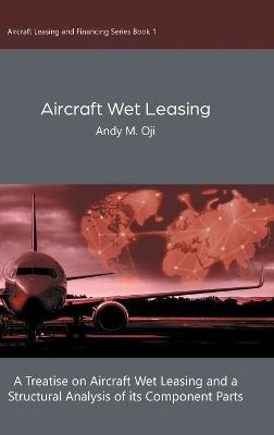 Aircraft Wet Leasing - Andy M Oji