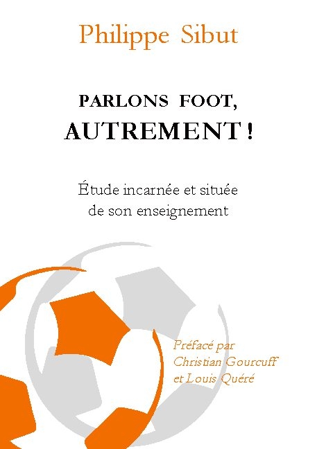 Parlons foot autrement ! - Philippe Sibut