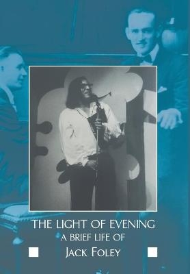 The Light of Evening - Jack Foley