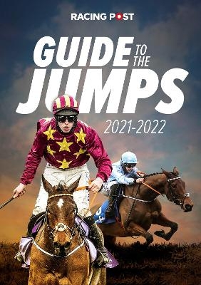 Racing Post Guide to the Jumps 2021-22 - 