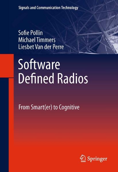 Software Defined Radios - Sofie Pollin, Michael Timmers, Liesbet Van der Perre