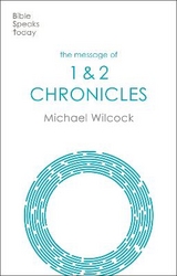 The Message of 1 & 2 Chronicles - Wilcock, Michael