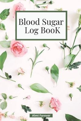 Blood Sugar Log Book - Almi Forever