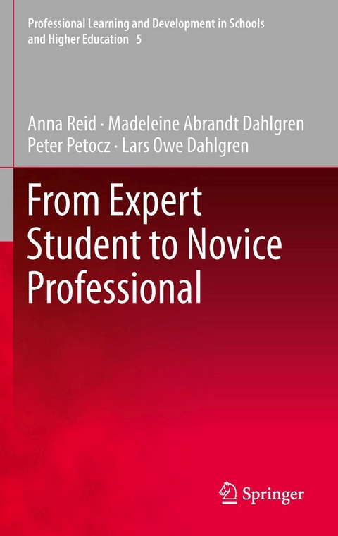 From Expert Student to Novice Professional - Anna Reid, Madeleine Abrandt Dahlgren, Lars Owe Dahlgren, Peter Petocz