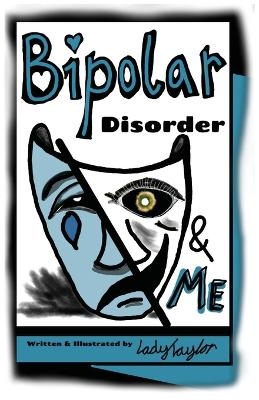 Bipolar Disorder & Me - Lady Taylor