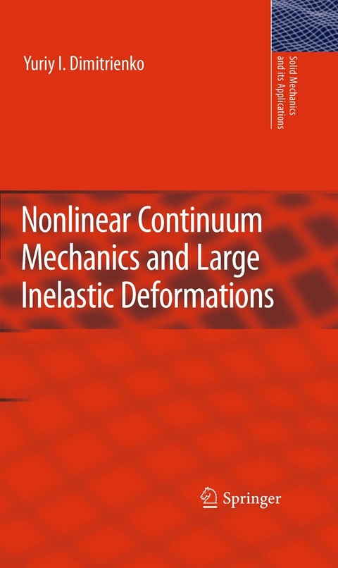 Nonlinear Continuum Mechanics and Large Inelastic Deformations - Yuriy I. Dimitrienko