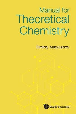 Manual For Theoretical Chemistry - Dmitry Matyushov