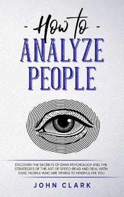 How to Analyze People - John Clark