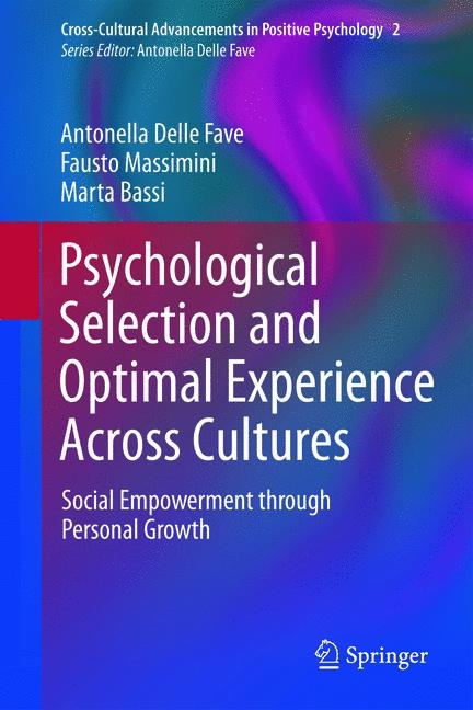 Psychological Selection and Optimal Experience Across Cultures - Antonella Delle Fave, Fausto Massimini, Marta Bassi