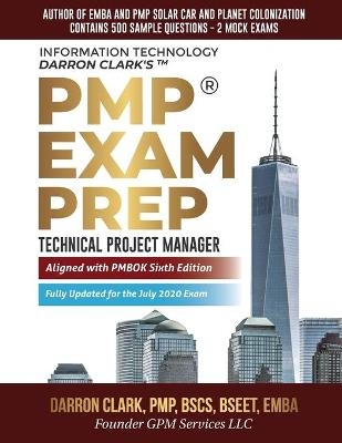 PMP(R) Exam Prep Fully Updated for July 2020 Exam - Darron Clark