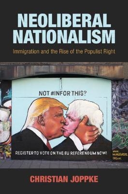 Neoliberal Nationalism - Christian Joppke