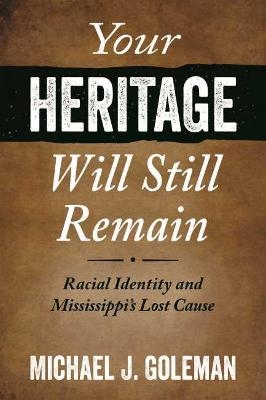 Your Heritage Will Still Remain - Michael J. Goleman