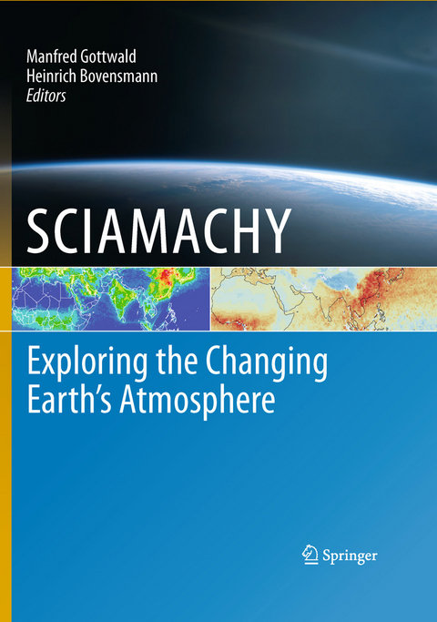 SCIAMACHY - Exploring the Changing Earth’s Atmosphere - 