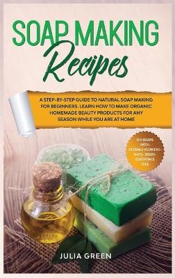 Soap Making Recipes - Julia Green