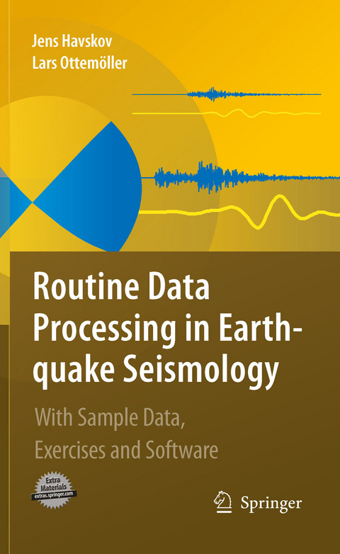 Routine Data Processing in Earthquake Seismology - Jens Havskov, Lars Ottemoller