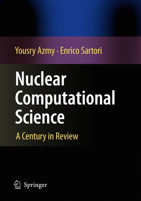 Nuclear Computational Science - Yousry Azmy, Enrico Sartori