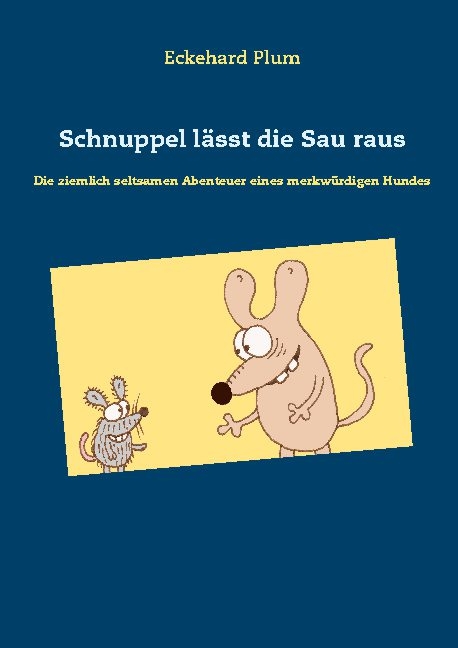 Schnuppel lässt die Sau raus - Eckehard Plum