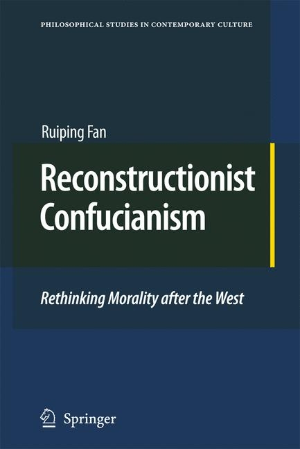 Reconstructionist Confucianism - Ruiping Fan