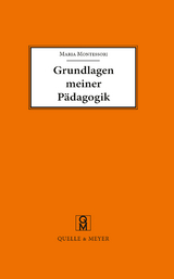 Grundlagen meiner Pädagogik - Montessori, Maria