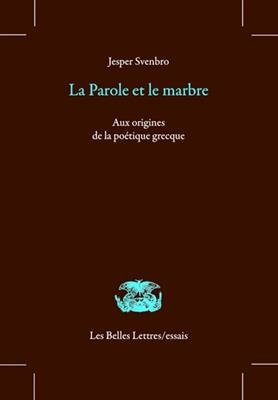 La Parole Et Le Marbre - Jesper Svenbro