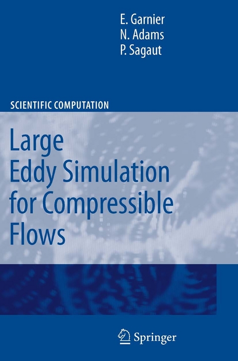 Large Eddy Simulation for Compressible Flows - Eric Garnier, Nikolaus Adams, P. Sagaut