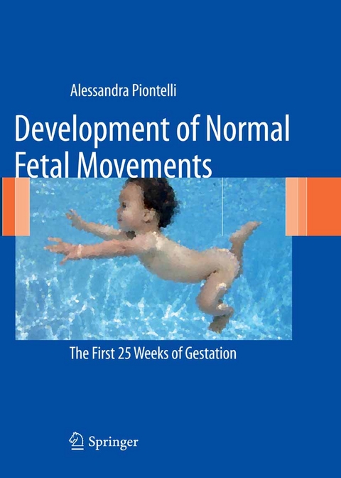 Development of Normal Fetal Movements - Alessandra Piontelli