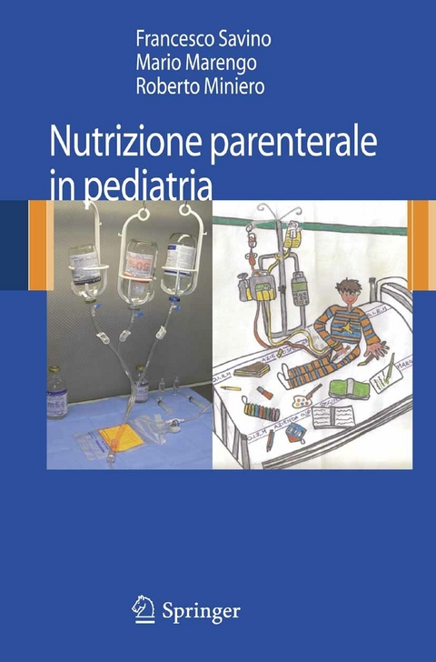 Nutrizione parenterale in pediatria - Francesco Savino, Mario Marengo, Roberto Miniero