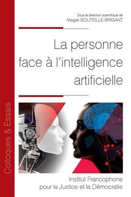 La personne face à l'intelligence artificielle -  BOUTEILLE-BRIGANT MA