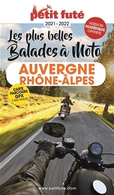 Les plus belles balades à moto : Auvergne-Rhône-Alpes : 2021-2022