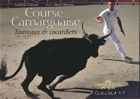 Course camarguaise : taureaux & cocardiers - Ludovic Estevan, Hervé Bernon