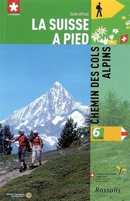 CHEMIN DES COLS ALPINS -ED 2018- -  SUISSE A PIED N0 6