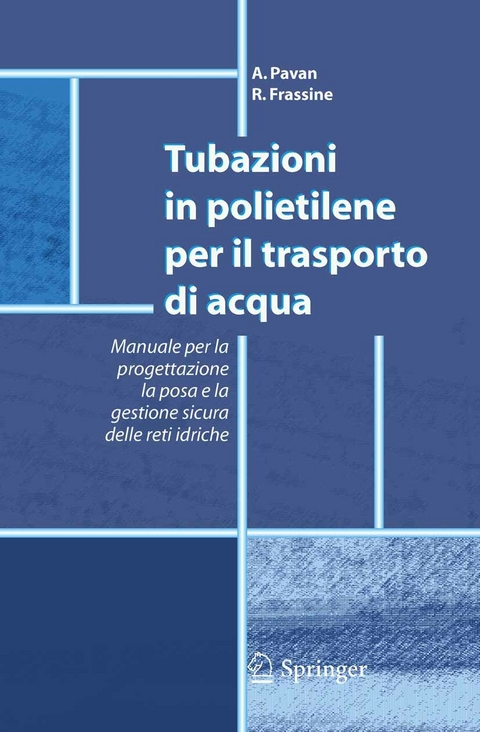 Tubazioni in polietilene per il trasporto di acqua -  R. Frassine,  A. Pavan