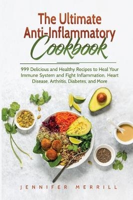 The Ultimate Anti-Inflammatory Cookbook - Jennifer Merrill