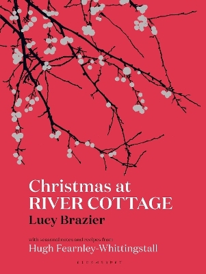 Christmas at River Cottage - Lucy Brazier, Hugh Fearnley-Whittingstall