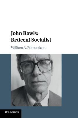 John Rawls: Reticent Socialist - William A. Edmundson