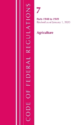 Code of Federal Regulations, Title 07 Agriculture 1940-1949, Revised as of January 1, 2020 -  Office of The Federal Register (U.S.)