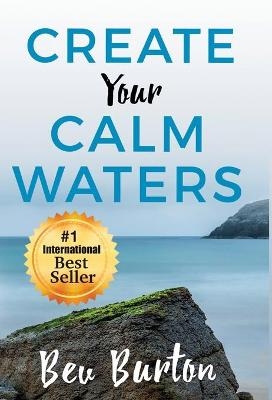 CREATE Your CALM WATERS - Bev Burton